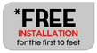 Free Installation for the 1st 10ft